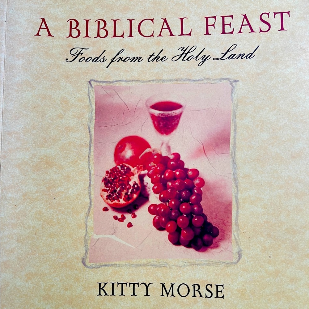 A Biblical Feast - Foods from the Holy Land